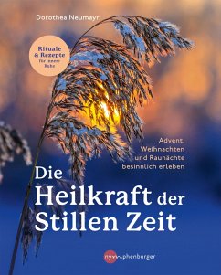 Die Heilkraft der stillen Zeit (eBook, PDF) - Neumayr, Dorothea