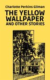 The Yellow Wallpaper and Other Stories (eBook, ePUB)
