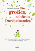 Ein großes, schönes Durcheinander