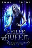 Exiled Queen (The Thief's Talisman, #3) (eBook, ePUB)