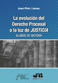 La evolución del Derecho Procesal a la luz de JUSTICIA. (eBook, PDF)