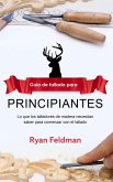 Whittling; Guía de tallado para principiantes: Lo que los talladores de madera necesitan saber para comenzar con el tallado (eBook, ePUB)