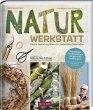 Neues aus der Naturwerkstatt - Bild 1