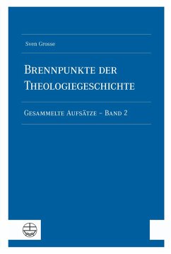 Brennpunkte der Theologiegeschichte - Grosse, Sven