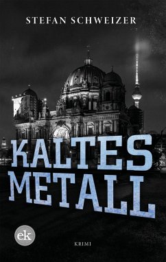 Kaltes Metall (eBook, PDF) - Schweizer, Stefan