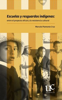 Escuelas y resguardos indígenas (eBook, PDF) - Piamonte Cruz, Marcela
