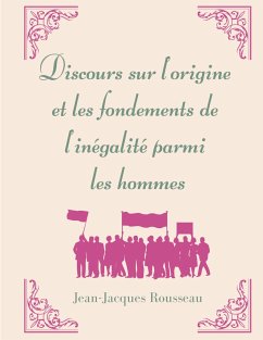 Discours sur l'origine et les fondements de l'inégalité parmi les hommes - Rousseau, Jean-Jacques