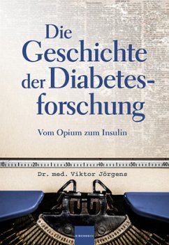 Die Geschichte der Diabetesforschung - Jörgens, Viktor