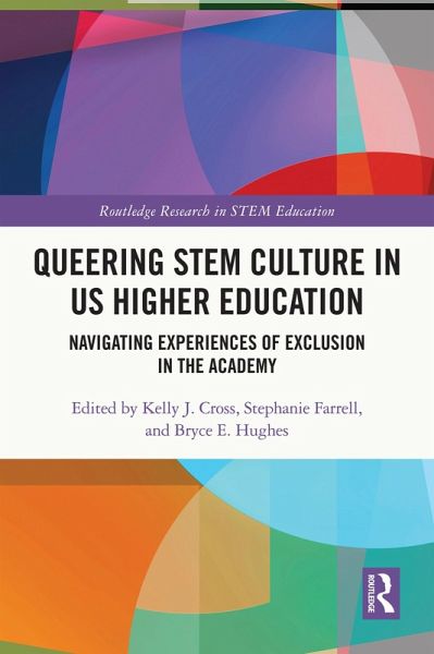 Queering STEM Culture in US Higher Education (eBook, PDF) Queering STEM Culture in US Higher Education (eBook, PDF)