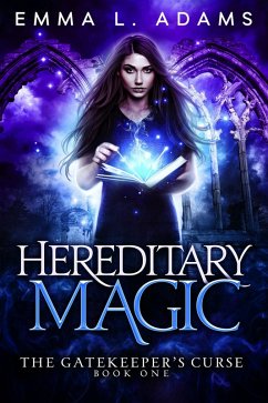 Hereditary Magic (The Gatekeeper's Curse, #1) (eBook, ePUB) - Adams, Emma L.