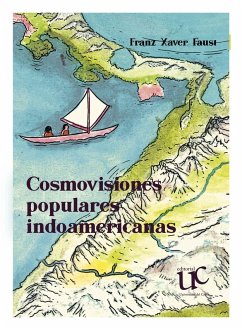 Cosmovisiones populares indoamericanas (eBook, PDF) - Faust, Franz Xaver