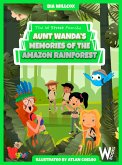 Aunt Wanda's Memories of the Amazon Rainforest (eBook, ePUB) Aunt Wanda's Memories of the Amazon Rainforest (eBook, ePUB)