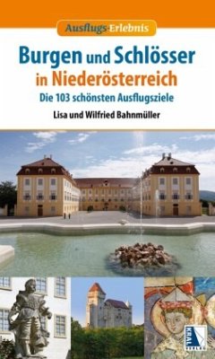 Burgen und Schlösser in Niederösterreich (Neuauflage) - Bahnmüller, Wilfried