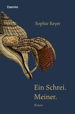 Ein Schrei. Meiner. - Reyer, Sophie