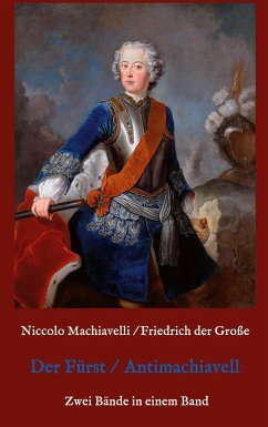 Der Fürst - Antimachiavell - Machiavelli, Niccolo;der Große, Friedrich