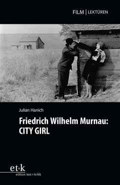 Friedrich Wilhelm Murnau: CITY GIRL - Hanich, Julian