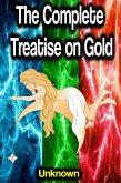 The Complete Treatise on Gold (eBook, ePUB) The Complete Treatise on Gold (eBook, ePUB)