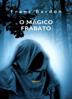 O mágico Frabato (traduzido) (eBook, ePUB) - Bardon, Franz