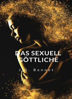 Das sexuell göttliche (übersetzt) (eBook, ePUB) - Bennet, J.G.