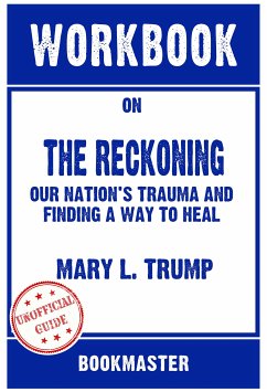 Workbook on The Reckoning: Our Nation's Trauma and Finding a Way to Heal by Mary L. Trump   Discussions Made Easy (eBook, ePUB) - BookMaster, BookMaster