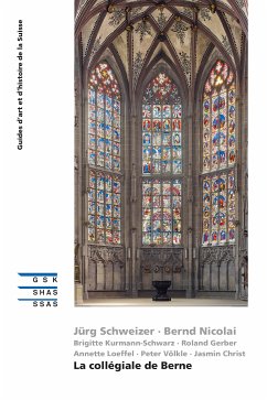 La collégiale de Berne (eBook, ePUB) - Schweizer, Jürg; Nicolai, Bernd; Kurmann-Schwarz, Brigitte; Gerber, Roland; Loeffel, Annette; Völkle, Peter; Christ, Jasmin