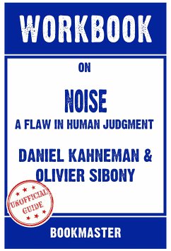 Workbook on Noise: A Flaw in Human Judgment by Daniel Kahneman   Discussions Made Easy (eBook, ePUB) - BookMaster, BookMaster