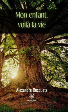 Mon enfant, voilà la vie (eBook, ePUB) - Busquets, Alexandre