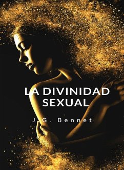 La divinidad sexual (traducido) (eBook, ePUB) - Bennet, J.G.