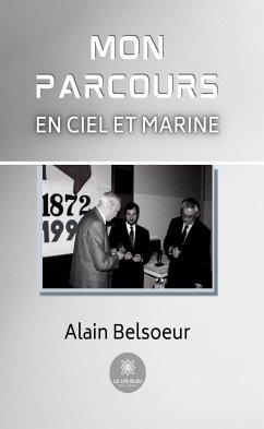 Mon parcours en Ciel et Marine (eBook, ePUB) - Belsoeur, Alain