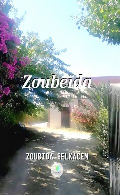 Zoubeïda (eBook, ePUB) - Belkacem, Zoubida