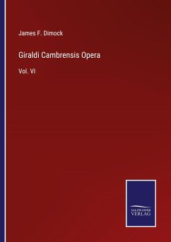 Giraldi Cambrensis Opera - Dimock, James F.