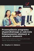 Przemy¿lenie programu stypendialnego w zakresie finansowania edukacji w szko¿ach ¿rednich