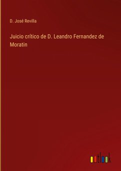 Juicio crítico de D. Leandro Fernandez de Moratin