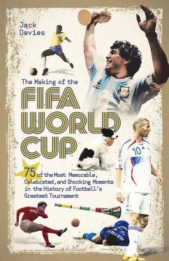 The Making of the FIFA World Cup - Davies, Jack