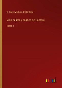 Vida militar y política de Cabrera - Buenaventura de Córdoba, D.