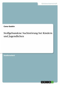 Stoffgebundene Suchtstörung bei Kindern und Jugendlichen - Gaskin, Cona