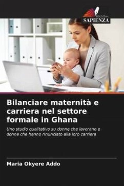Bilanciare maternità e carriera nel settore formale in Ghana - Okyere Addo, Maria