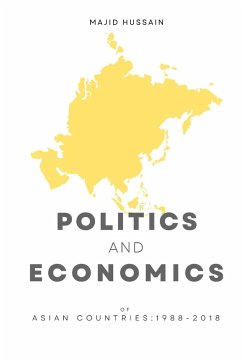 Politics and Economics of Asian Countries -1988-2018 - Hussain, Majid