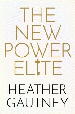The New Power Elite - Gautney, Heather (Associate Professor of Sociology, Associate Profes