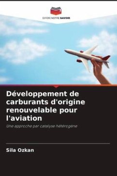 Développement de carburants d'origine renouvelable pour l'aviation - Ozkan, Sila;Gomes, Joao;Puna, Jaime