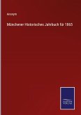 Münchener Historisches Jahrbuch für 1865