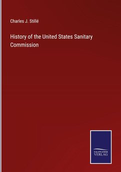 History of the United States Sanitary Commission - Stillé, Charles J.