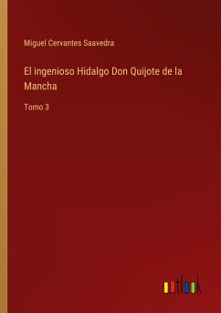 El ingenioso Hidalgo Don Quijote de la Mancha - Cervantes Saavedra, Miguel