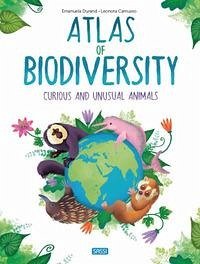 Atlas of Biodiversity. Curious and Unusual Animals - Durand, Emanuela