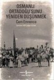 Osmanli Ortadogusunu Yeniden Düsünmek