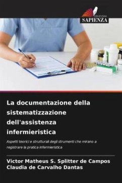 La documentazione della sistematizzazione dell'assistenza infermieristica - S. Splitter de Campos, Victor Matheus;de Carvalho Dantas, Claudia