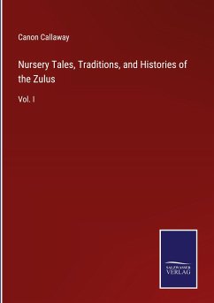 Nursery Tales, Traditions, and Histories of the Zulus - Callaway, Canon