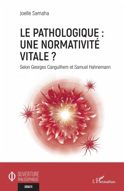 Le pathologique : une normativité vitale ? - Samaha, Joelle