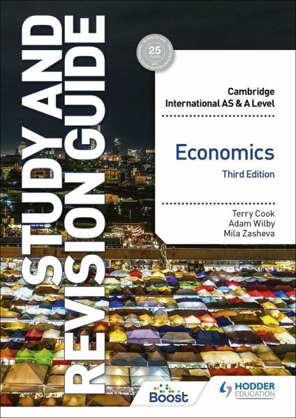 Cambridge International AS/A Level Economics Study and Revision Guide Third Edition Cambridge International AS/A Level Economics Study and Revision Guide Third Edition