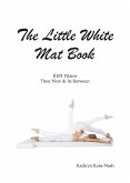 The Little White Mat Book KRN Pilates Then, Now and In-Between